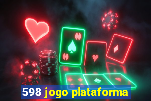 598 jogo plataforma